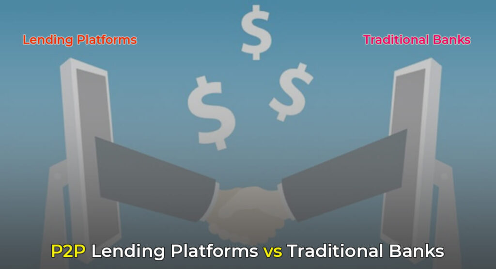 P2P Lending Platforms vs Traditional Banking